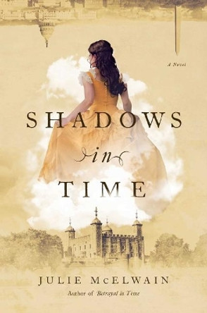 Shadows in Time: A Novel by Julie McElwain 9781643138602