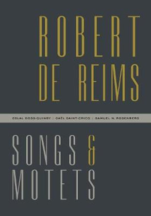 Robert de Reims: Songs and Motets by Robert de Reims