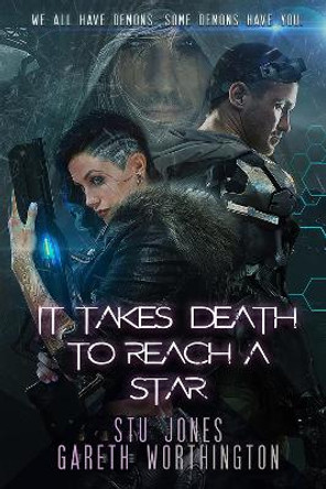 It Takes Death to Reach a Star by Stu Jones 9781645480129