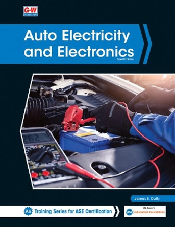 Auto Electricity and Electronics by James E Duffy 9781645640738