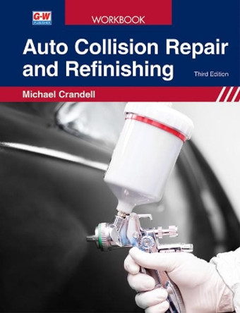 Auto Collision Repair and Refinishing by Michael Crandell 9781645646839