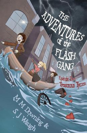 The Adventures of the Flash Gang: Episode Two: Treasonous Tycoon by S.J. Waugh 9781646034031