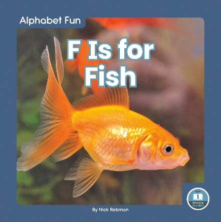 F Is for Fish by Nick Rebman 9781646193707