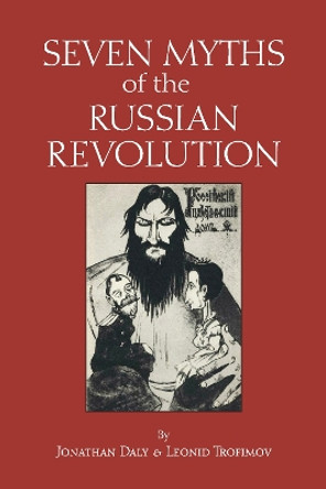 Seven Myths of the Russian Revolution by Jonathan Daly 9781647921057