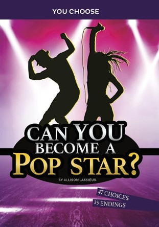 Can You Become a Pop Star?: An Interactive Adventure by Allison Lassieur 9781663958976