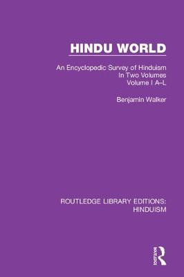 Hindu World: An Encyclopedic Survey of Hinduism. In Two Volumes. Volume I A-L by Benjamin Walker