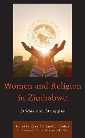 Women and Religion in Zimbabwe: Strides and Struggles by Ezra Chitando 9781666903317