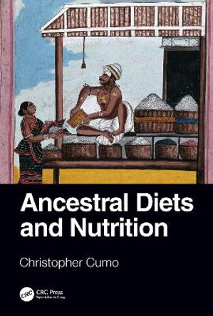 Ancestral Diets and Nutrition by Christopher Cumo