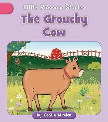 The Grouchy Cow by Cecilia Minden 9781668926963