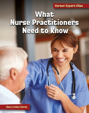 What Nurse Practitioners Need to Know by Diane Lindsey Reeves 9781668938119