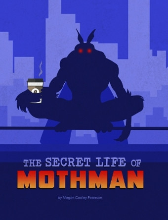 The Secret Life of Mothman by Megan Cooley Peterson 9781669003991