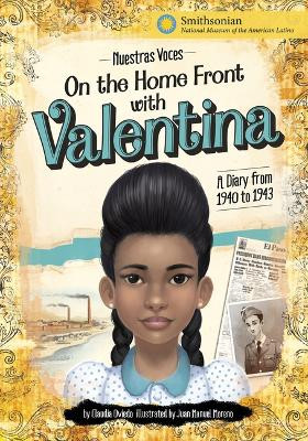 On the Home Front with Valentina: A Diary from 1940 to 1943 by Claudia Oviedo 9781669012689