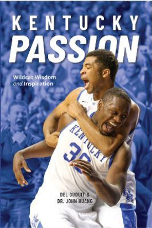 Kentucky Passion: Wildcat Wisdom and Inspiration by Del Duduit 9781684351664