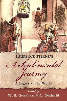 Laurence Sterne's A Sentimental Journey: A Legacy to the World by W. B. Gerard 9781684482771