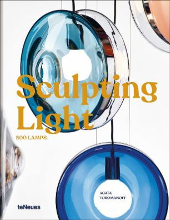 Sculpting Light: 500 Lamps by Agata Toromanoff