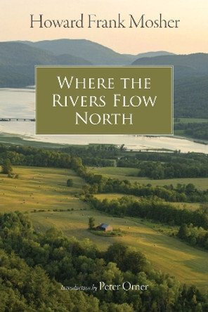 Where the Rivers Flow North by Howard Frank Mosher 9781684581399