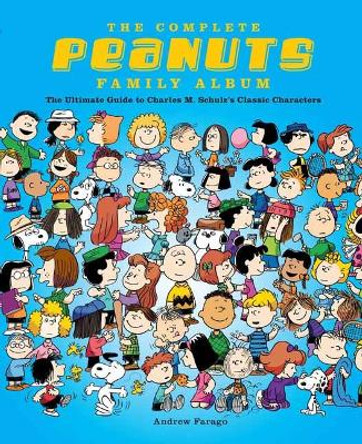 Complete Peanuts Character Encyclopedia by Andrew Farago 9781681882925