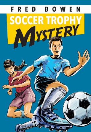 Soccer Trophy Mystery by Fred Bowen 9781682630785