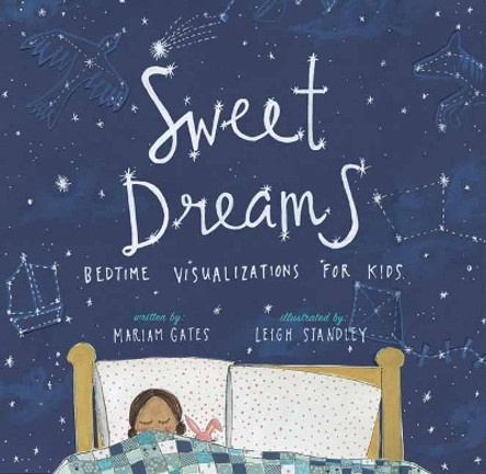 Sweet Dreams: Bedtime Visualizations for Kids by Mariam Gates 9781683641704