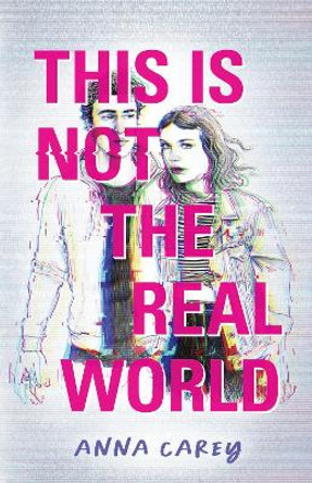 This Is Not the Real World by Anna Carey 9781683692812