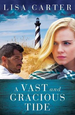 A Vast and Gracious Tide by Lisa Carter 9781683700944