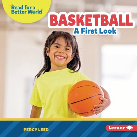 Basketball: A First Look by Percy Leed 9781728475684