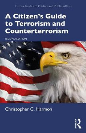 A Citizen's Guide to Terrorism and Counterterrorism by Christopher C. Harmon