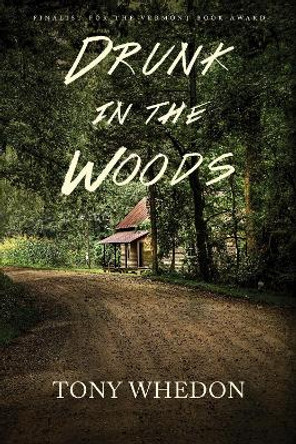 Drunk in the Woods by Tony Whedon 9781732266209