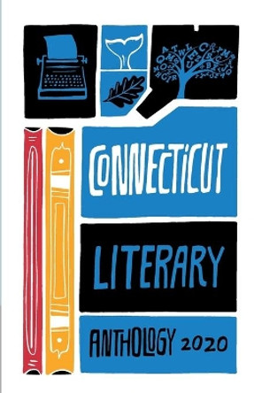 Connecticut Literary Anthology: Celebrating Nutmeg Authors, 2020 by Charles V Belson 9781732414143