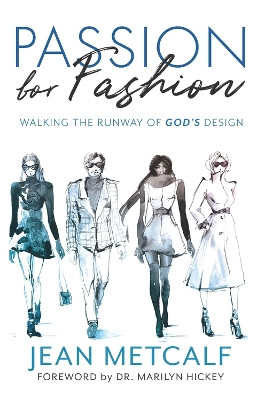 Passion For Fashion: Walking the runway of Godas design by Jean Metcalf 9781732885912
