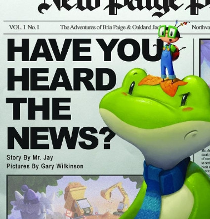 Have You Heard the News? by MR Jay 9781734598087