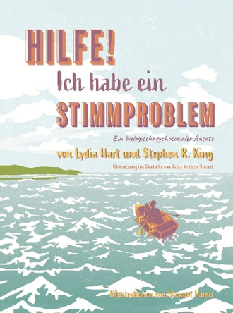 Hilfe! Ich habe ein Stimmproblem: ein biologischpsychosozialer Ansatz by Stephen King 9781739177683