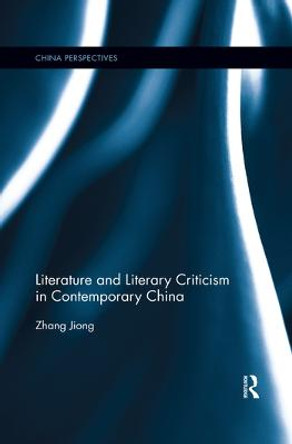 Literature and Literary Criticism in Contemporary China by Zhang Jiong