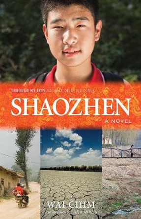 Shaozhen: Through My Eyes - Natural Disaster Zones by Wai Chim 9781760113797