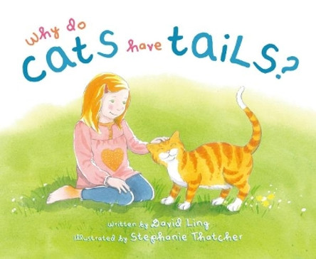 Why Do Cats Have Tails? by David Ling 9781760360092