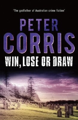 Win, Lose or Draw by Peter Corris 9781760631000