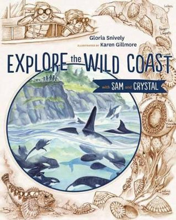 Explore the Wild Coast with Sam and Crystal by Gloria Snively 9781772031676