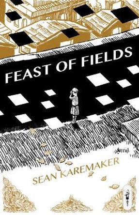 Feast Of Fields by Sean Karemaker 9781772620252