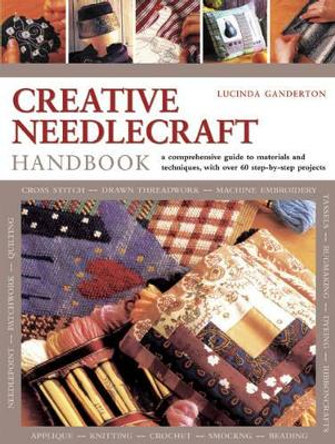 Creative Needlework Handbook by Lucinda Ganderton 9781780191157