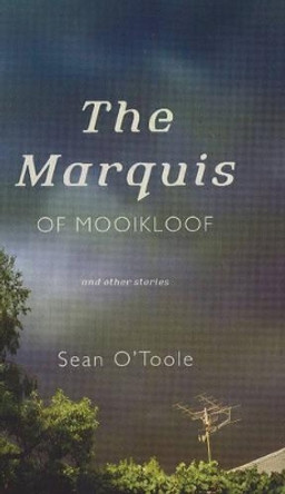 Marquis of Mooikloof and Other Stories by Sean O'Toole 9781770130975