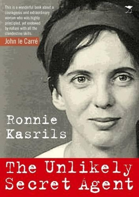 The unlikely secret agent by Ronnie Kasrils 9781770098909