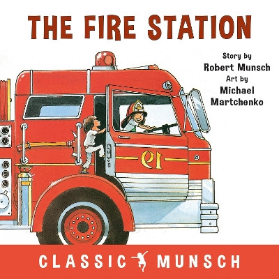 The Fire Station by Robert Munsch 9781773210810