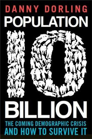Population 10 Billion by Danny Dorling 9781780334912
