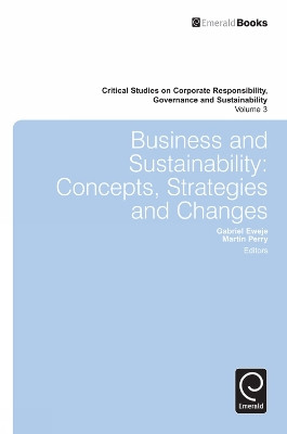Business & Sustainability: Concepts, Strategies and Changes by Dr. Gabriel Eweje 9781780524382