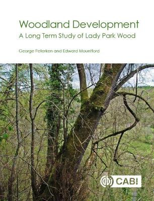 Woodland Development: A Long-term Study of Lady Park Wood by George Peterken 9781780648651