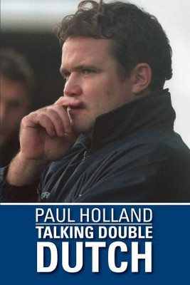 Paul Holland: Talking Double Dutch by Paul Holland 9781780914046