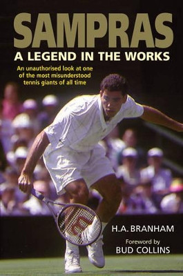 Sampras: A Legend in the Works by H. A. Branham 9781780914749