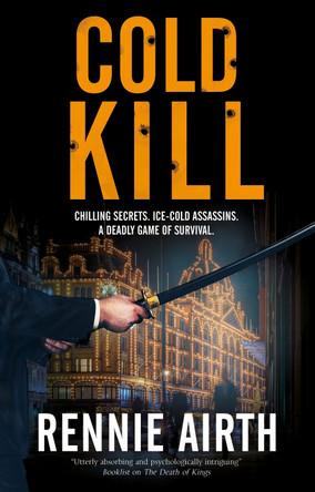 Cold Kill by Rennie Airth 9781780296777