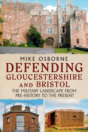 Defending Gloucestershire and Bristol by Mike Osborne 9781781558898