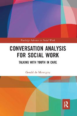 Conversation Analysis for Social Work: Talking with Youth in Care by Gerald de Montigny